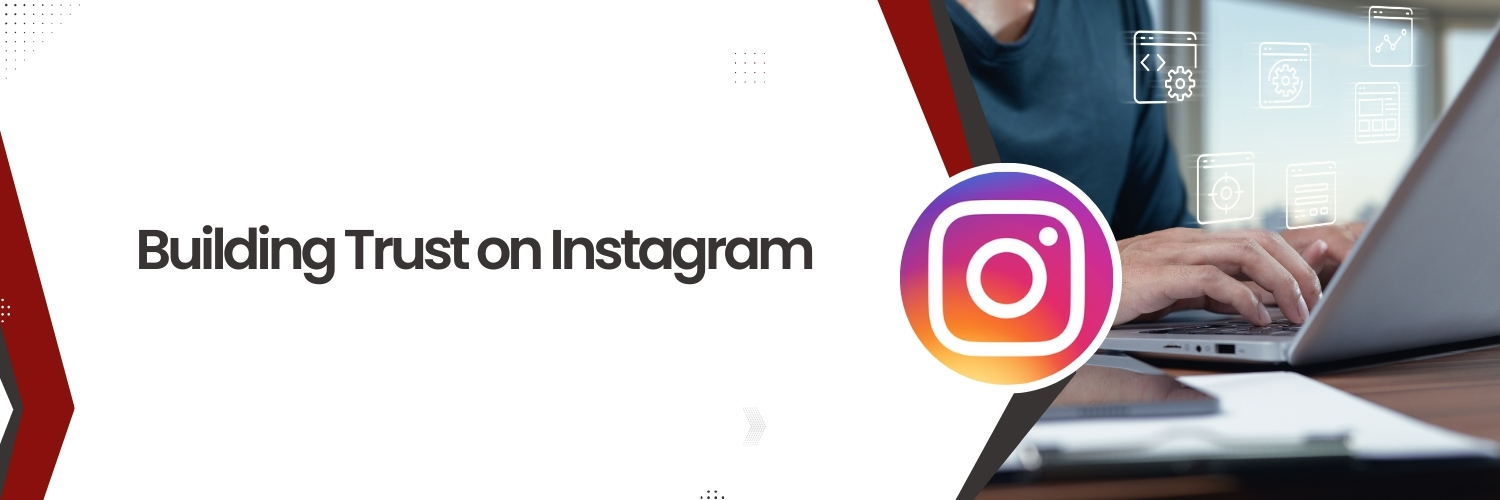 Building Trust Through Instagram Content